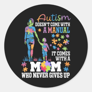 Autism Mum Doesn't Come With A Manual Autism Aware Classic Round Sticker