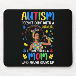 Autism Mum Doesn't Come With A Manual It Comes Bla Mouse Pad