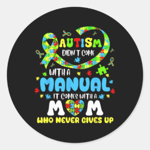 Autism Mum Doesn't Come With A Manual Women Autism Classic Round Sticker