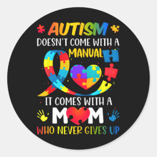 Autism Mum Doesn't Come With A Manual Women Autism Classic Round Sticker