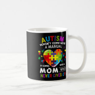 Autism Mum Doesnt Come With A Manual Women Autism  Coffee Mug
