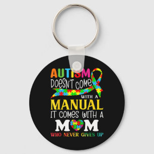 Autism Mum Doesn't Come With A Manual Women Autism Key Ring