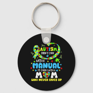 Autism Mum Doesn't Come With A Manual Women Autism Key Ring
