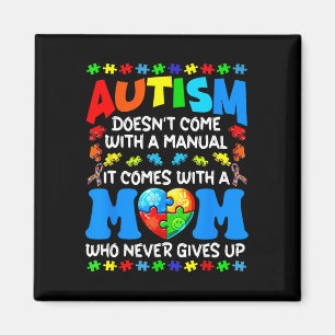 Autism Mum Doesn't Come With A Manual Women Autism Magnet