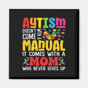 Autism Mum Doesn't Come With A Manual Women Autism Magnet