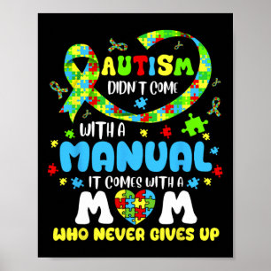 Autism Mum Doesn't Come With A Manual Women Autism Poster