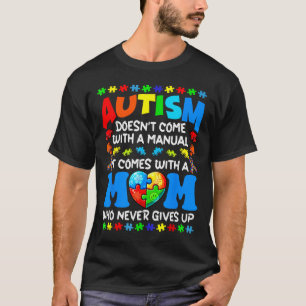 Autism Mum Doesn't Come With A Manual Women Autism T-Shirt