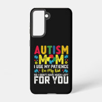 Autism Mum i Use My Patience On My Kid Awareness