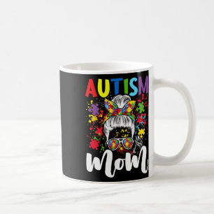 Autism Mum Life Messy Bun Sungles Ndana Mother’s D Coffee Mug