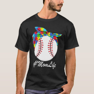 Autism Mum Life Softball Baseball Mother's Day Mes T-Shirt
