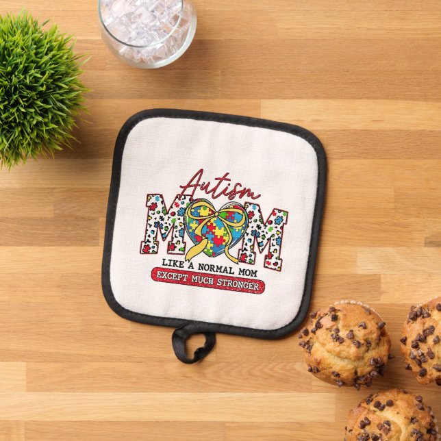 Autism Mum: Like a Normal Mum, Except Much Stronge Pot Holder (Top Down)