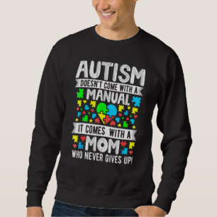 Autism Mum Never Give Ups Awareness Mama Inspirati Sweatshirt