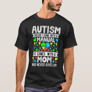 Autism Mum Never Give Ups Awareness Mama Inspirati T-Shirt
