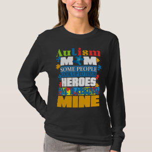 Autism Mum People Look Up Their Heroes Raising Min T-Shirt