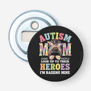 Autism Mum Raising Hero Messy Bun Autistic Bottle Opener