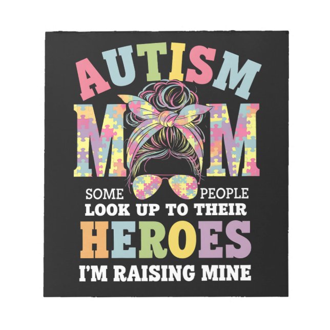 Autism Mum Raising Hero Messy Bun Autistic Notepad (Front)