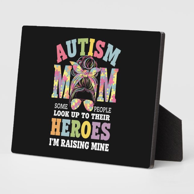Autism Mum Raising Hero Messy Bun Autistic Plaque (Side)
