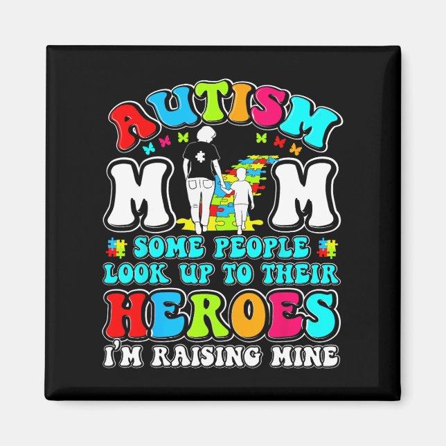 Autism Mum Raising Hero Mother Son Autism Awarenes Magnet (Front)
