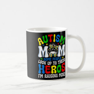 Autism Mum Raising Hero Some People Look Up To The Coffee Mug