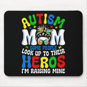 Autism Mum Raising Hero Some People Look Up To The Mouse Pad