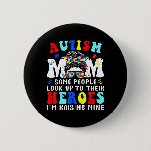 Autism Mum Raising Heroe Messy Bun For Women Autis 6 Cm Round Badge