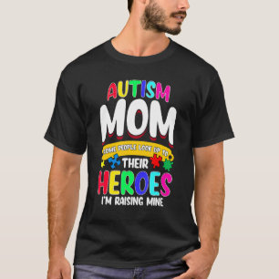 Autism Mum Shirt Some People Look Up To Their Hero