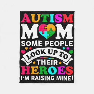 Autism Mum Some People Look Up Their Heroes I'm Ra Fleece Blanket