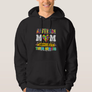 Autism Mum Some People Look Up Their Heroes I'm Ra Hoodie