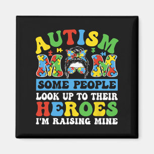 Autism Mum Some People Look Up To Heroes I'm Raisi Magnet