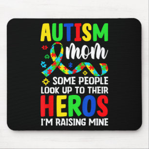 Autism Mum Some People Look Up To Heroes I'm Raisi Mouse Pad
