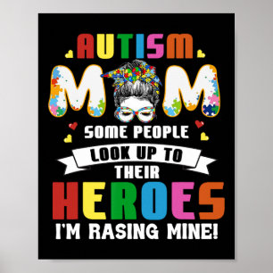 Autism Mum Some People Look Up To Heroes I'm Raisi Poster