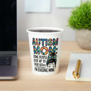 Autism Mum Some People Look Up to Their Heroes Paper Cups
