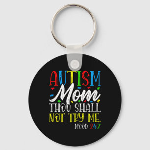 Autism Mum Thou Shall Not Try Me - Autism Awarenes Key Ring