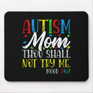 Autism Mum Thou Shall Not Try Me - Autism Awarenes Mouse Pad