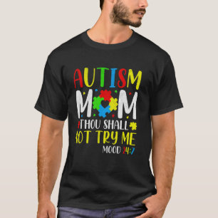 Autism Mum Thou Shall Not Try Me Awareness T-Shirt