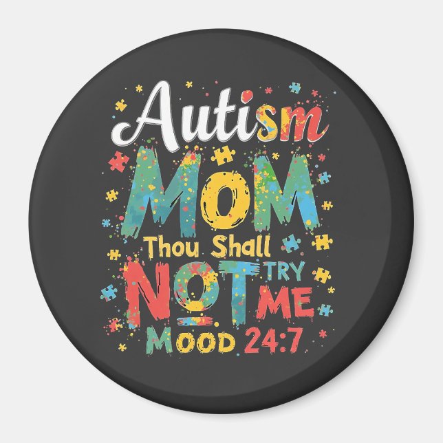 Autism Mum Thou Shall Not Try Me Magnet (Front)