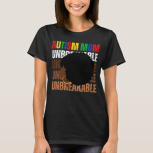 Autism Mum Unbreakable Afro Messy Bun Autism Aware T-Shirt