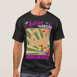 Autism Mum Unbreakable Autism Awareness For Mother T-Shirt