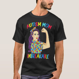 Autism Mum Unbreakable Autism Awareness Mother's W T-Shirt