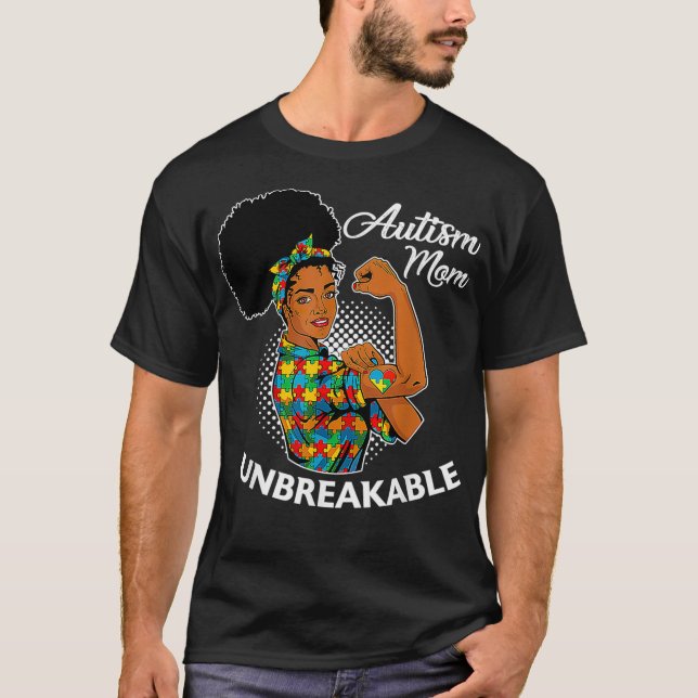 Autism Mum Unbreakable  Black Woman Autism Awarene T-Shirt (Front)