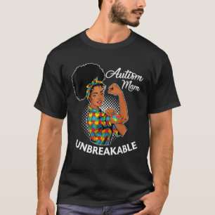 Autism Mum Unbreakable Black Woman Autism Awarenes T-Shirt