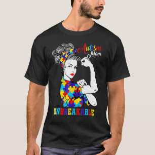 Autism Mum Unbreakable T- Autism Awareness 1 T-Shirt