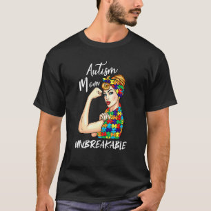 Autism Mum Unbreakable Women Support Autism Awaren T-Shirt