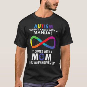 Autism Mum Who Never Gives Up Neurodiversity Mum T-Shirt