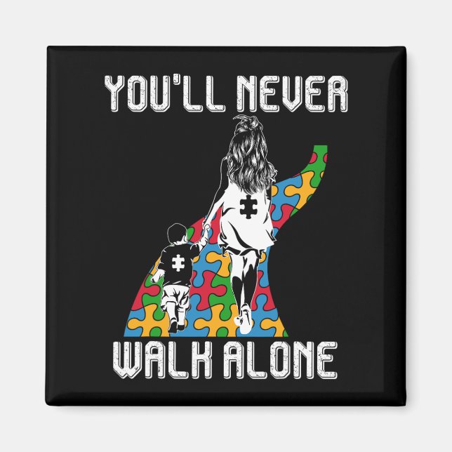 Autism Mum You Will Never Walk-alone Support Autis Magnet (Front)
