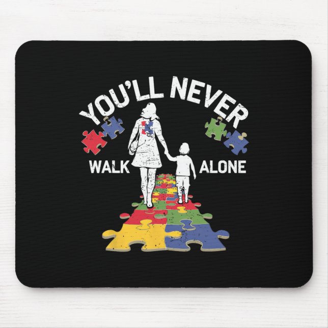 Autism Mum You Will Never Walk-alone Support Autis Mouse Pad (Front)