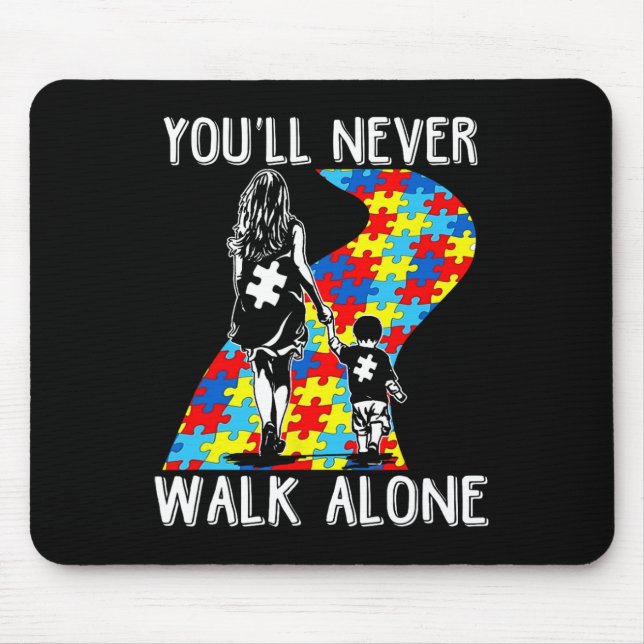 Autism Mum You Will Never Walk-alone Support Autis Mouse Pad (Front)