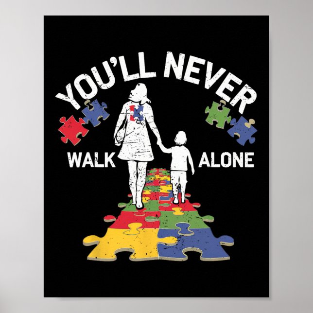 Autism Mum You Will Never Walk-alone Support Autis Poster (Front)
