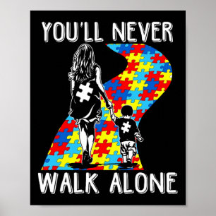 Autism Mum You Will Never Walk-alone Support Autis Poster