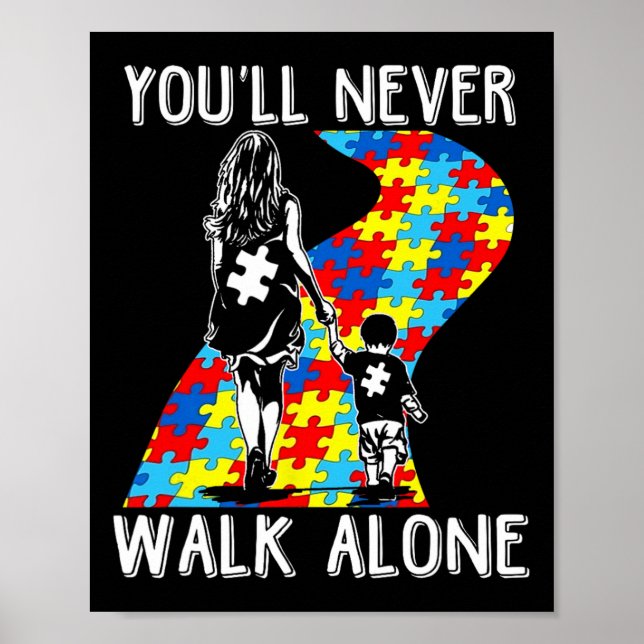 Autism Mum You Will Never Walk-alone Support Autis Poster (Front)